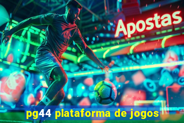 pg44 plataforma de jogos